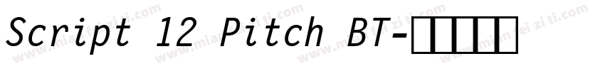 Script 12 Pitch BT字体转换